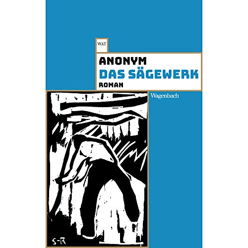 Das Sägewerk (Wagenbachs andere Taschenbücher): Roman von Wagenbach Klaus GmbH